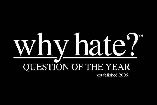 Why Hate?